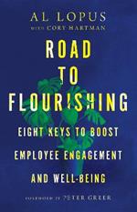 Road to Flourishing - Eight Keys to Boost Employee Engagement and Well-Being