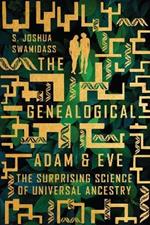 The Genealogical Adam and Eve – The Surprising Science of Universal Ancestry