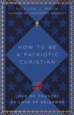 How to Be a Patriotic Christian