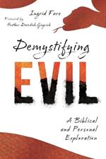 Demystifying Evil: A Biblical and Personal Exploration