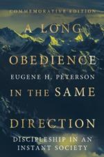 A Long Obedience in the Same Direction: Discipleship in an Instant Society