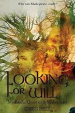 Looking For Will: My Bardic Quest with Shakespeare