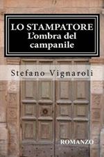 Lo stampatore - L'ombra del campanile