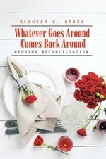 Whatever Goes Around Comes Back Around: Wedding Reconciliation