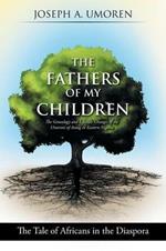 The Fathers of My Children: The Genealogy and Lifestyle Changes of the Umorens of Asong in Eastern Nigeria: The Tale of Africans in the Diaspora