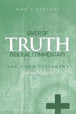 Giver of Truth Biblical Commentary-Vol. 2: Old Testament