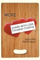 More Share with Love Canadian Cooking