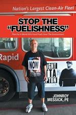 Stop the Fuelishness: Plan For A World W/o Fossil Fuels Save The Environment