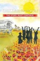 Children of the Sun: The Story Must Continue