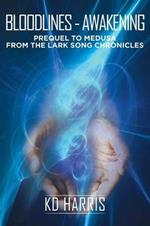 Bloodlines - Awakening: Prequel to Medusa from the Lark Song Chronicles