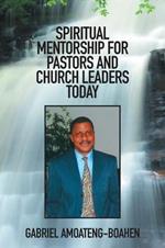 Spiritual Mentorship for Pastors and Church Leaders Today