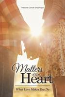 Matters of the Heart: What Love Makes You Do