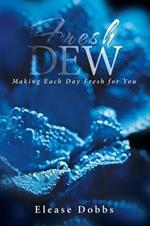 Fresh Dew: Making Each Day Fresh for You