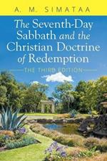 The Seventh-Day Sabbath and the Christian Doctrine of Redemption: The Third Edition