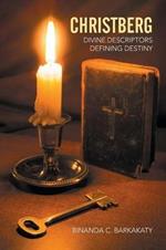 Christberg: Divine Descriptors Defining Destiny