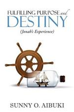 Fulfilling Purpose and Destiny: Jonah's Experience