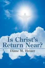 Is Christ's Return Near?