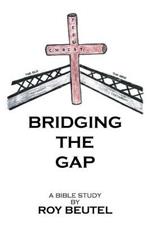 Bridging the Gap: A Bible Study