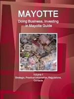 Mayotte: Doing Business, Investing in Mayotte Guide Volume 1 Strategic, Practical Information, Regulations, Contacts