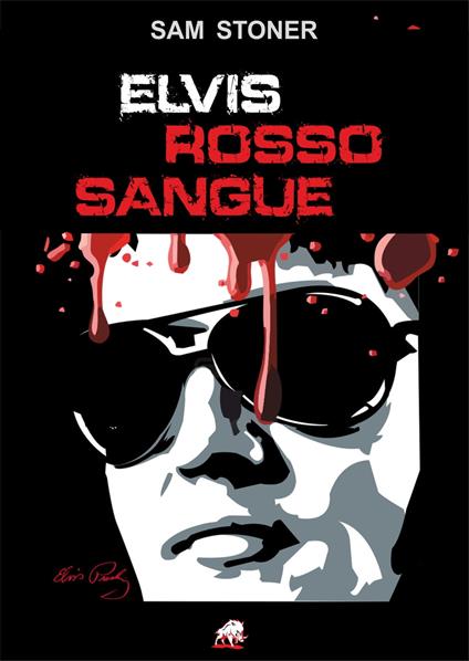 Elvis rosso sangue - Sam Stoner - ebook