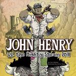 John Henry vs. the Mighty Steam Drill