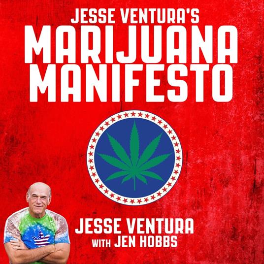 Jesse Ventura's Marijuana Manifesto