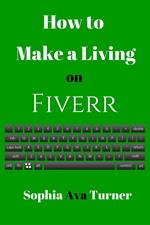 How to Make a Living on Fiverr