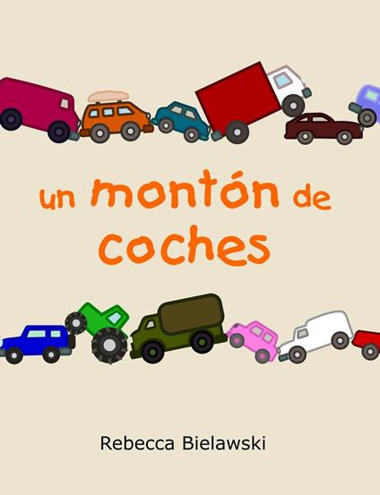 Un Monton de Coches - Rebecca Bielawski - ebook