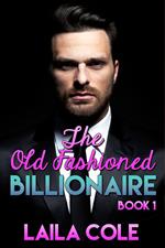 The Old Fashioned Billionaire - Book 1