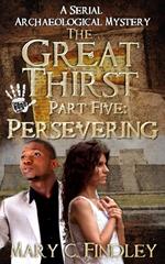 The Great Thirst Part Five: Persevering