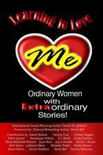 Learning to Love Me: Ordinary Women with Extraordinary Stories