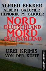 Norddeutschland, Morddeutschland: Krimi Sammelband Extra Edition