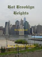 Hot Brooklyn Heights- An Erotic Novel