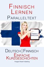 Finnish Lernen - Paralleltext - Einfache Kurzgeschichten (Deutsch - Finnisch)