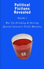 War On DUI, Special Interest's Profit Machine