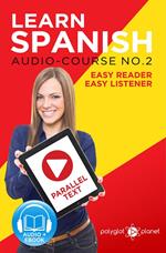 Learn Spanish | Easy Reader | Easy Listener | Parallel Text Spanish Audio Course No. 2