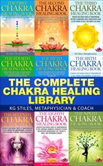 The Complete Chakra Healing Library