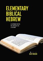 Elementary Biblical Hebrew: An Introduction to the Language and its History