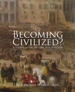 Becoming Civilized?: A History of the Western World to 1600
