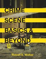 Crime Scene Basics and Beyond