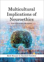 Multicultural Implications of Neuroethics: Issues in the Application of Neuroscience