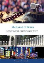 Rhetorical Criticism: Empowering the Exploration of 