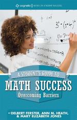 A Student's Guide to Math Success: Overcoming Barriers