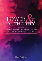 Power and Authority: Profiles of Contemporary Law Enforcement and Corrections Applications