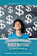 A Student's Guide to Money Matters: Your Financial Future Begins Now