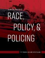 A Critical Analysis of Race, Policy, & Policing