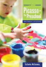 Picasso in the Preschool: Children's Development in and through the Arts