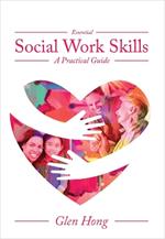 Essential Social Work Skills: A Practical Guide