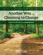 Another Way...Choosing to Change: Participant's Handbook