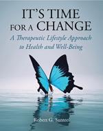 It's Time For a Change: A Therapeutic Lifestyle Approach to Health and Well-Being